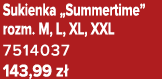 Sukienka „Summertime” rozm. M, L, XL, XXL 7514037 143,99 z 