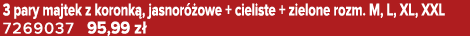 3 pary majtek z koronk , jasnor owe + cieliste + zielone rozm. M, L, XL, XXL 7269037 95,99 z 