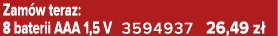 Zam w teraz: 8 baterii AAA 1,5 V 3594937 26,49 z 