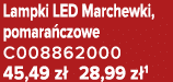 Lampki LED Marchewki, pomara czowe C008862000 45,49 z 28,99 z 1