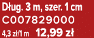 D ug. 3 m, szer. 1 cm C007829000 4,3 z /1 m 12,99 z 
