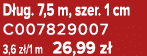 D ug. 7,5 m, szer. 1 cm C007829007 3,6 z /1 m 26,99 z 