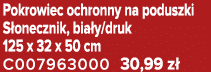 Pokrowiec ochronny na poduszki S onecznik, bia y/druk 125 x 32 x 50 cm C007963000 30,99 z 