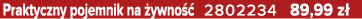 Praktyczny pojemnik na ywno   2802234 89,99 z 