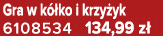 Gra w k ko i krzy yk 6108534 134,99 z 