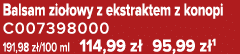 Balsam zio owy z ekstraktem z konopi C007398000 191,98 z /100 ml 114,99 z 95,99 z 1