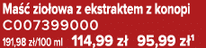 Ma  zio owa z ekstraktem z konopi C007399000 191,98 z /100 ml 114,99 z  95,99 z 1