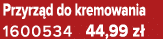 Przyrz d do kremowania 1600534 44,99 z 