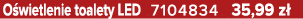 O wietlenie toalety LED 7104834 35,99 z 