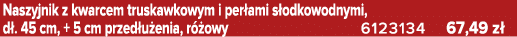 Naszyjnik z kwarcem truskawkowym i per ami s odkowodnymi, d . 45 cm, + 5 cm przed u enia, r owy 6123134 67,49 z 