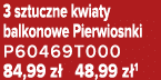 3 sztuczne kwiaty balkonowe Pierwiosnki P60469T000 84,99 z 48,99 z 1