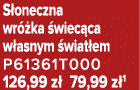 S oneczna wr ka  wiec ca w asnym  wiat em P61361T000 126,99 z  79,99 z 1