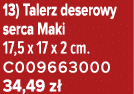 13) Talerz deserowy serca Maki 17,5 x 17 x 2 cm. C009663000 34,49 z 