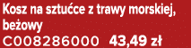 Kosz na sztu ce z trawy morskiej, be owy C008286000 43,49 z 