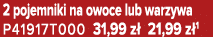 2 pojemniki na owoce lub warzywa P41917T000 31,99 z 21,99 z 1