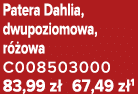 Patera Dahlia, dwupoziomowa, r owa C008503000 83,99 z  67,49 z 1
