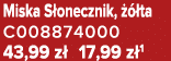 Miska S onecznik,   ta C008874000 43,99 z  17,99 z 1