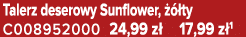 Talerz deserowy Sunflower,   ty C008952000 24,99 z  17,99 z 1