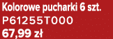 Kolorowe pucharki 6 szt. P61255T000 67,99 z 