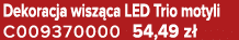 Dekoracja wisz ca LED Trio motyli C009370000 54,49 z 