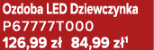 Ozdoba LED Dziewczynka P67777T000 126,99 z 84,99 z 1