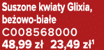 Suszone kwiaty Glixia, be owo bia e C008568000 48,99 z 23,49 z 1