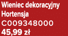 Wieniec dekoracyjny Hortensja C009348000 45,99 z 