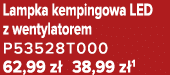 Lampka kempingowa LED z wentylatorem P53528T000 62,99 z 38,99 z 1