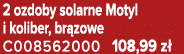 2 ozdoby solarne Motyl i koliber, br zowe C008562000 108,99 z 