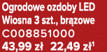 Ogrodowe ozdoby LED Wiosna 3 szt., br zowe C008851000 43,99 z 22,49 z 1