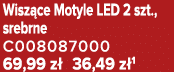 Wisz ce Motyle LED 2 szt., srebrne C008087000 69,99 z 36,49 z 1