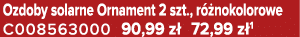 Ozdoby solarne Ornament 2 szt., r nokolorowe C008563000 90,99 z  72,99 z 1