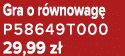 Gra o r wnowag P58649T000 29,99 z 