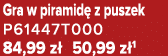Gra w piramid z puszek P61447T000 84,99 z  50,99 z 1