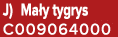 J) Ma y tygrys C009064000