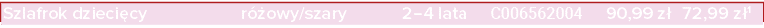 Szlafrok dzieci cy r owy/szary 2–4 lata C006562004 90,99 z  72,99 z 1