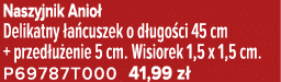 Naszyjnik Anio Delikatny  a cuszek o d ugo ci 45 cm + przed u enie 5 cm. Wisiorek 1,5 x 1,5 cm. P69787T000 41,99 z 