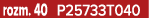 rozm. 40 P25733T040