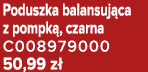 Poduszka balansuj ca z pompk , czarna C008979000 50,99 z 