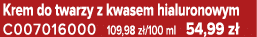 Krem do twarzy z kwasem hialuronowym C007016000 109,98 z /100 ml 54,99 z 