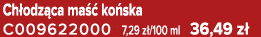 Ch odz ca ma  ko ska C009622000 7,29 z /100 ml 36,49 z 