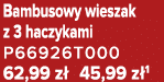 Bambusowy wieszak z 3 haczykami P66926T000 62,99 z 45,99 z 1