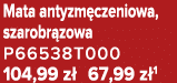 Mata antyzm czeniowa, szarobr zowa P66538T000 104,99 z 67,99 z 1