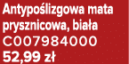 Antypo lizgowa mata prysznicowa, bia a C007984000 52,99 z 