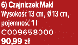 6) Czajniczek Maki Wysoko  13 cm,   13 cm, pojemno   1 l C009658000 90,99 z 