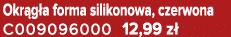 Okr g a forma silikonowa, czerwona C009096000 12,99 z 