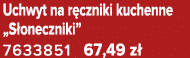 Uchwyt na r czniki kuchenne „S oneczniki” 7633851 67,49 z 