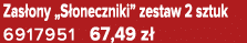 Zas ony „S oneczniki” zestaw 2 sztuk 6917951 67,49 z 