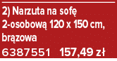 2) Narzuta na sof 2 osobow  120 x 150 cm, br zowa 6387551 157,49 z 