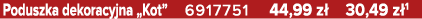 Poduszka dekoracyjna „Kot” 6917751 44,99 z 30,49 z 1